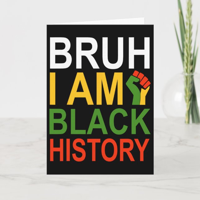 Carte Bruh Je Suis Mois de l'Histoire des Noirs Hommes A (Devant)