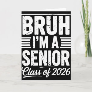 Carte Bruh je suis un senior 26 Cl de 2026 drôle école d