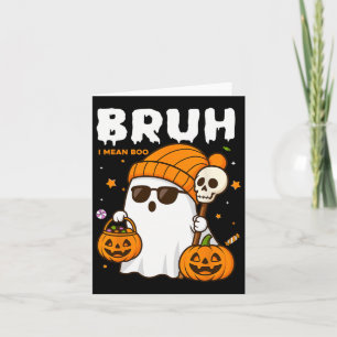 Carte Bruh Je Veux Dire Boo Trick Ou Traiter Halloween G