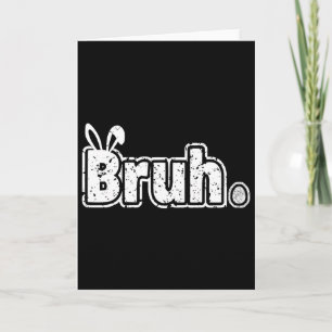 Carte Bruh Mème Citation Drôle Frère Salutation Adolesce
