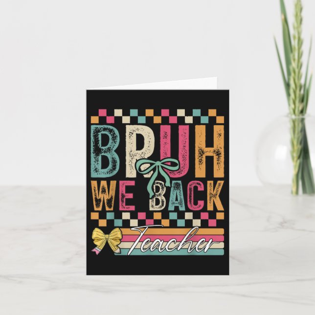 Carte Bruh Nous Rendons Les Enseignants Heureux Premier  (Devant)
