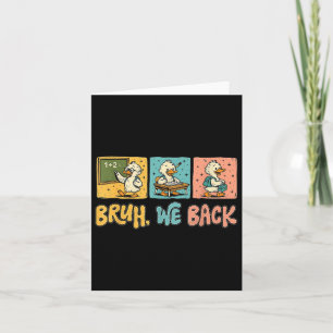 Carte Bruh Nous Retournons Drôle Oie Silly De Retour À L