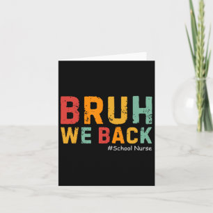 Carte Bruh Nous Retournons Funny École Infirmière Retour
