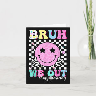 Carte Bruh Nous Sortons Enseignants Étudiants Heureux De