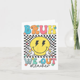 Carte Bruh Nous Sortons Enseignants Mignonne Fin De L'An
