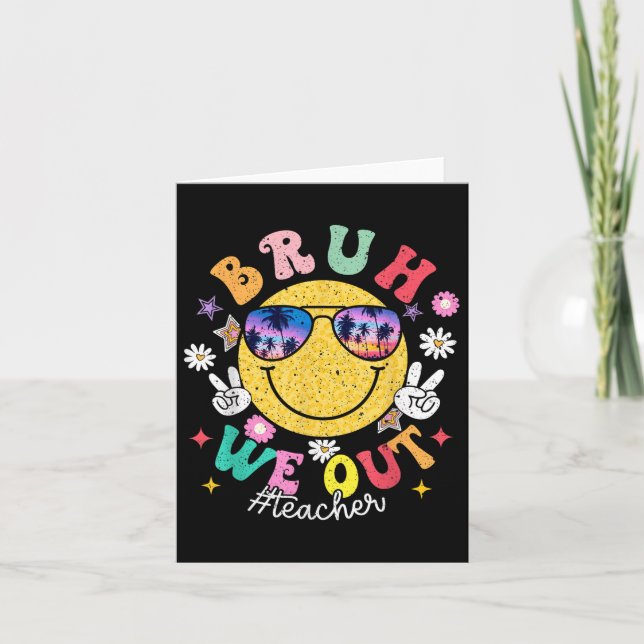 Carte Bruh Nous Sortons Enseignants Mignonne Fin De L'An (Devant)