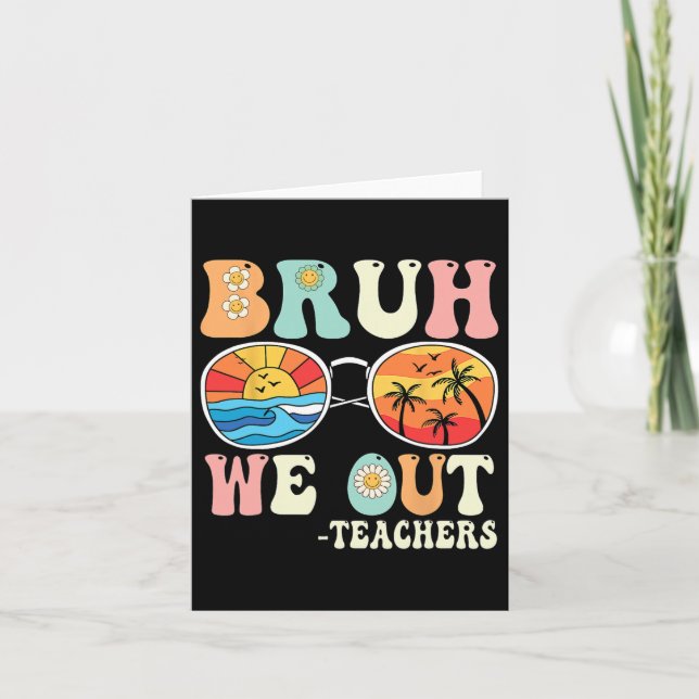Carte Bruh Nous Sortons Enseignants Super Rétro Joyeux D (Devant)
