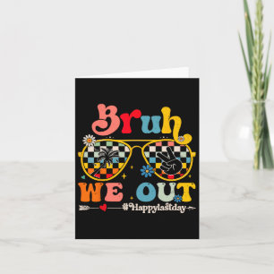 Carte Bruh Nous Sortons Heureux Jour Dernier De L'Enseig