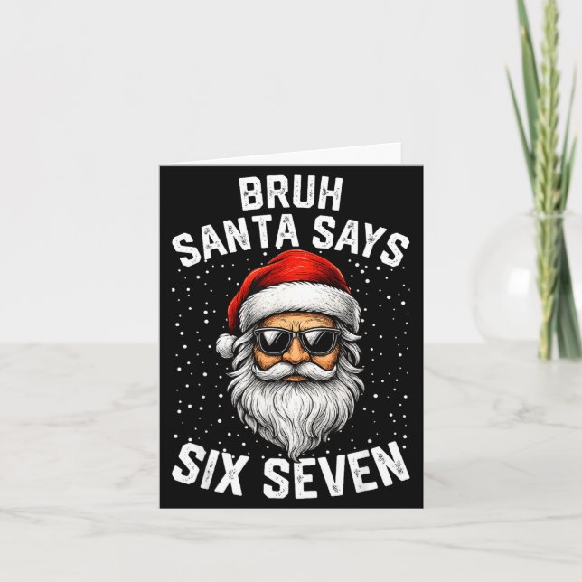 Carte Bruh Santa Says Six Seven Funny Christmas 67 Meme  (Devant)