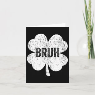 Carte Bruh Shamrock mème drôle Jour de la Saint Patrick