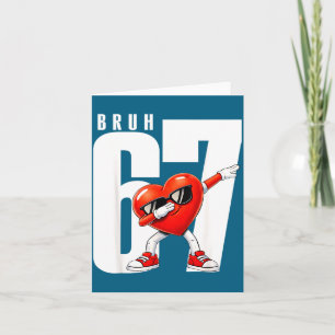 Carte Bruh six sept 67 mème cool Saint-Valentin adolesce