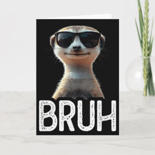 Carte Bruh Suricate _ Drôle Suricate _ Mème Amoureux 