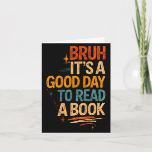 Carte Bruh une bonne journée pour lire un livre lecture