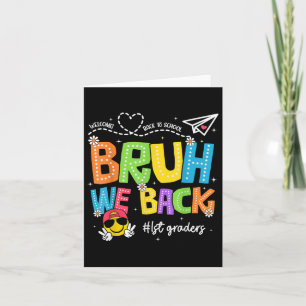 Carte Bruh We Back 1st Graders Heureux Premier Jour De L
