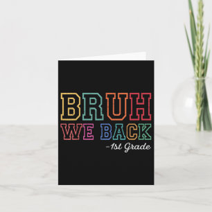 Carte Bruh We Back 1st Gran First Day Of School Back T