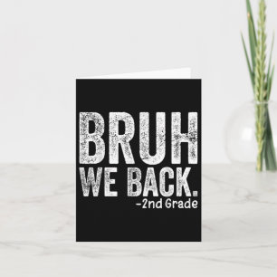 Carte Bruh We Back 2nd Grade Back to School Second Grade