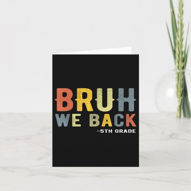 Carte Bruh We Back 5th Grade Back School Teacher Fift (Devant)