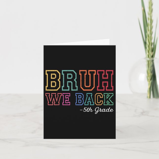 Carte Bruh We Back 5th Grill Premier Jour De L'École Bac (Devant)