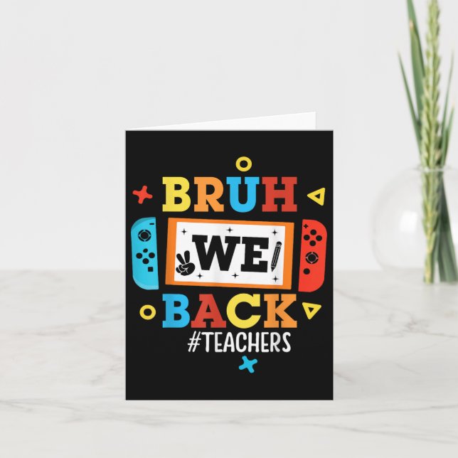 Carte Bruh We Back Enseignants Retour À L'École Vidéo Je (Devant)