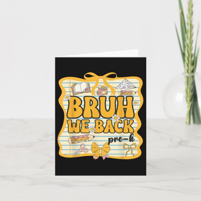 Carte Bruh We Back Pre-k Back To School Pré-maternelle (Devant)