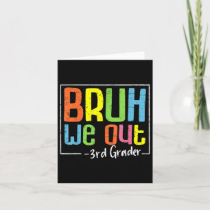 Carte Bruh We Out 3ème grade 3ème grade Graduation Cl O