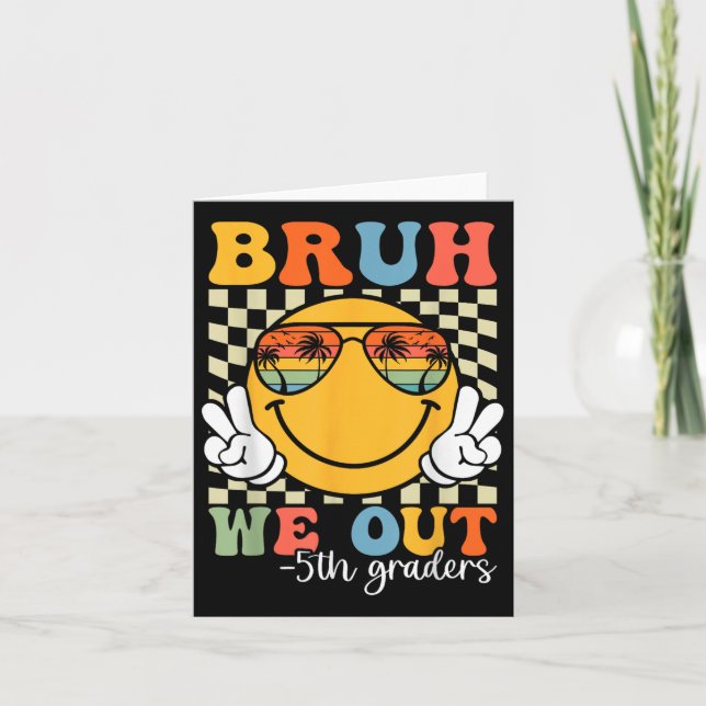 Carte Bruh We Out 5th Graders 5th Graduation Grade Cl (Devant)