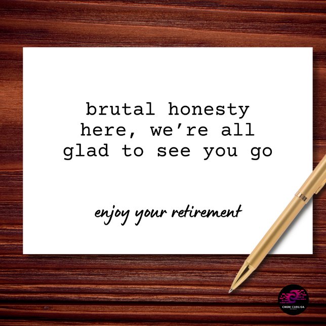Carte Brutal Honesty Retirement Humor (Brutal honesty. Retirement edition.)