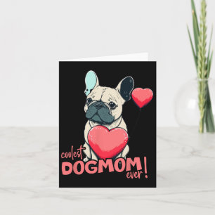 Carte Bulldog With Heartballon - Coolest DogMom Jamais!