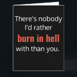 Carte Burn in Hell Best Friend Funny Birthday Card<br><div class="desc">Ils sont votre personne, votre meilleur ami, et surtout, quelqu'un qui voit brûler en enfer comme une activité mieux faite avec les autres... Drôle carte d'anniversaire caractéristiques blanc et rouge texte sur arrière - plan noir ajouter au "drame" de cette conception amusante. Personnalisable pour créer un message d'anniversaire personnalisé pour...</div>