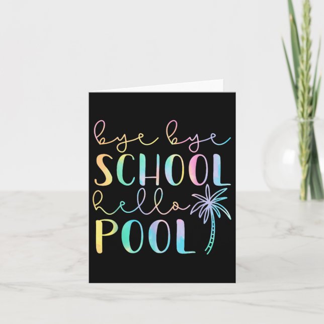 Carte Bye Bye School Hello Pool Summer Break Funny Teach (Devant)