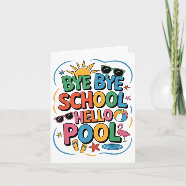 Carte Bye Bye School Hello Pool Summer Break Professeur  (Devant)