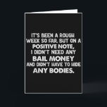 Carte Ça A Été Une Semaine Difficile, Mais Sur Une Note<br><div class="desc">Ça A Été Une Semaine Difficile,  Mais Sur Une Note Positive Je N'ai Pas Eu Besoin</div>