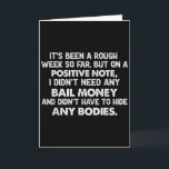 Carte Ça A Été Une Semaine Difficile, Mais Sur Une Note<br><div class="desc">Ça A Été Une Semaine Difficile,  Mais Sur Une Note Positive Je N' Ai Pas</div>