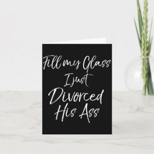 Carte Cadeau de fête de divorce Remplis mon verre Je vie