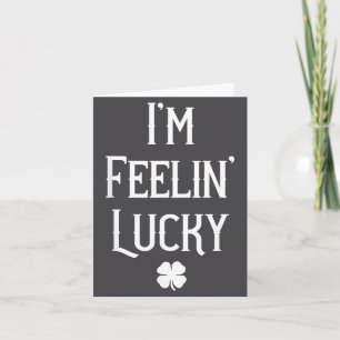 Carte Cadeau irlandais de la Saint-Patrick Je me sens ch