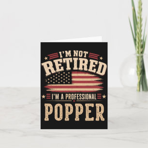 Carte Cadeau pour papa Homme Pas à la retraite Un popper