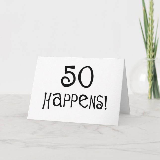Carte Cadeaux de 50e anniversaire, 50 Happens! (Devant)