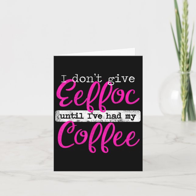 Carte Café Eeffoc épelé à l'envers Je ne donne pas Eeffo (Devant)