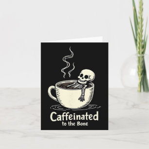 Carte Caféiné jusqu'à l'os drôle de squelette amateur de