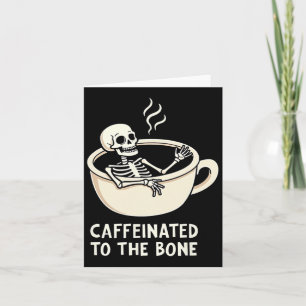 Carte Caféiné jusqu'à l'os Squelette drôle amateur de ca