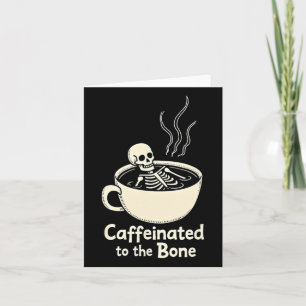 Carte Cafféiné jusqu'à l'os drôle de squelette amateur d