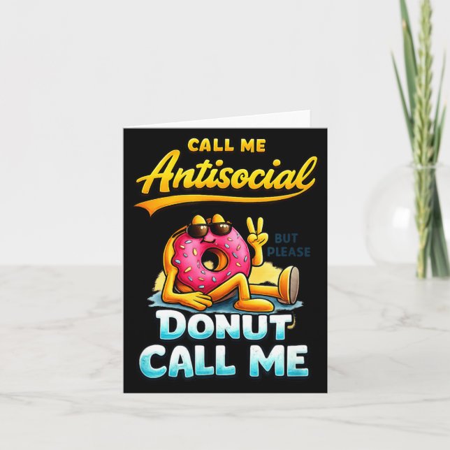 Carte Call Me Antisocial Donut Pun Funny Introvert Quote (Devant)