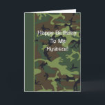 Carte Camo Birthday Card For Husband<br><div class="desc">Camo birthday cards for husbands. Le front of the card has a camo background with the saying Happy Birthday To My Husband that can be edited to add your own special saying. Husbands who like camo and hunting will like these unique birthday cards. These camo cards can be used for...</div>