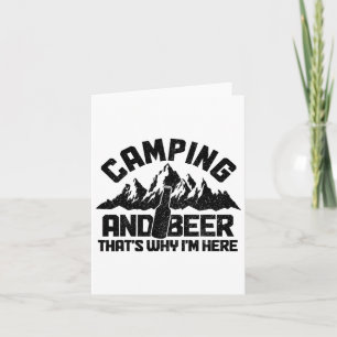 Carte Camping Et Bière C'est pourquoi je suis ici Camper