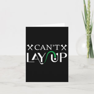 Carte Cant Lay Up Logo Funny Golf