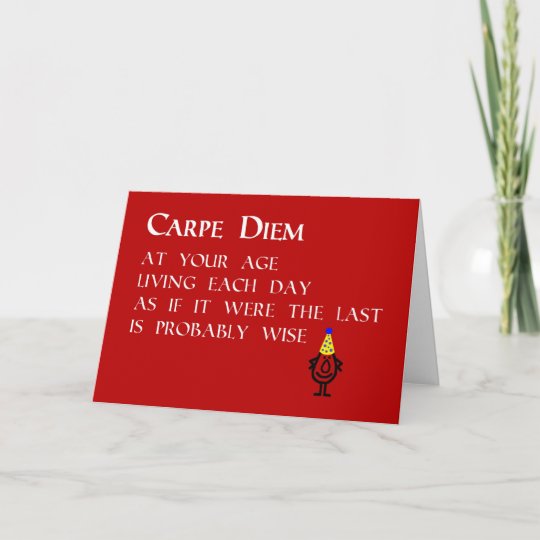 Carte Carpe Diem Un Poeme Drole De Joyeux Anniversaire Zazzle Fr