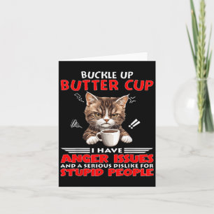 Carte Cat Buckle Up Buttercup J'Ai Des Problèmes De Colè