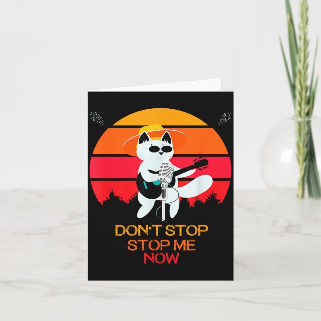 Carte Cat Don't Stop Me Now Cat Funny  (Devant)