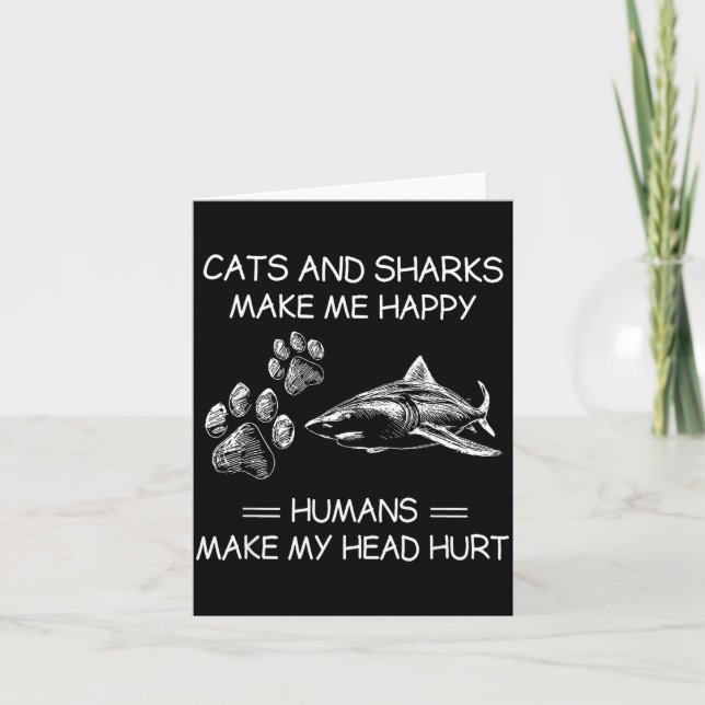 Carte Cats And Sharks Make Me Happy Humans Make My Head  (Devant)