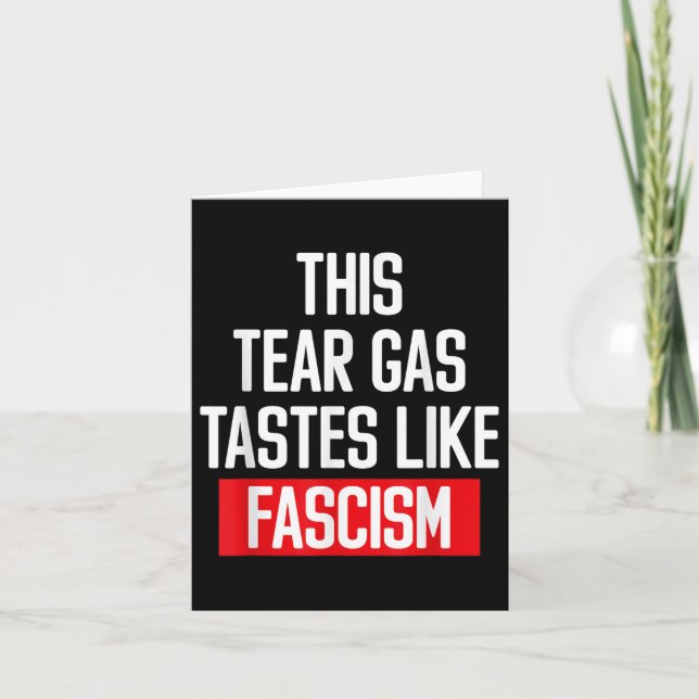 Carte Ce Gaz Lacrymogène Teste Comme Le Fascisme Prote P (Devant)